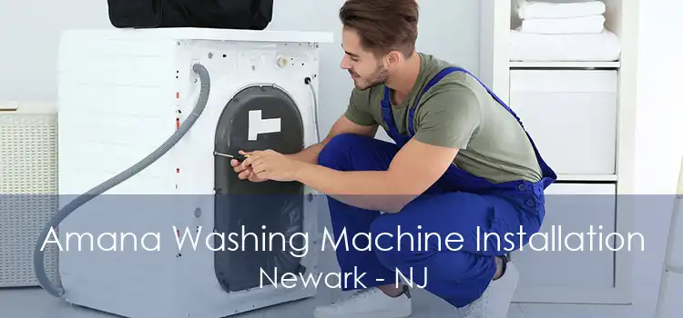 Amana Washing Machine Installation Newark - NJ