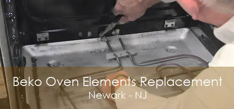 Beko Oven Elements Replacement Newark - NJ