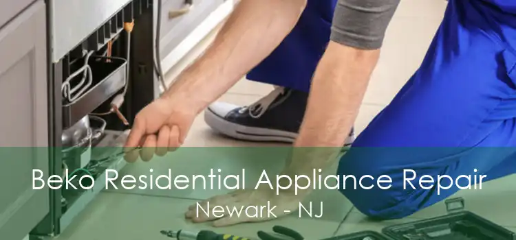 Beko Residential Appliance Repair Newark - NJ