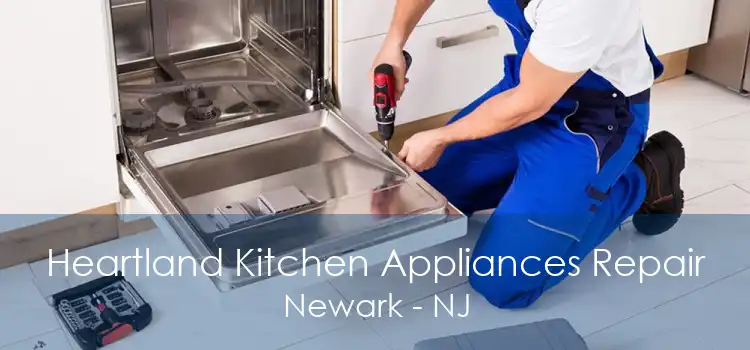 Heartland Kitchen Appliances Repair Newark - NJ
