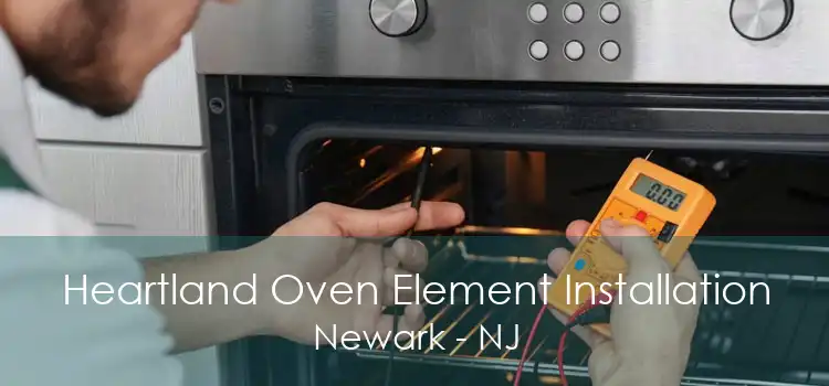 Heartland Oven Element Installation Newark - NJ