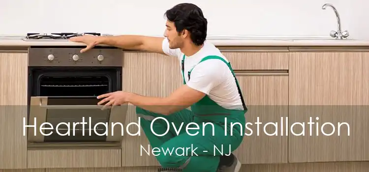 Heartland Oven Installation Newark - NJ