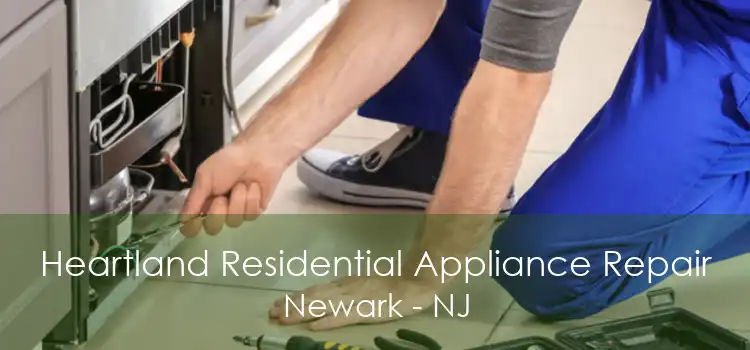 Heartland Residential Appliance Repair Newark - NJ