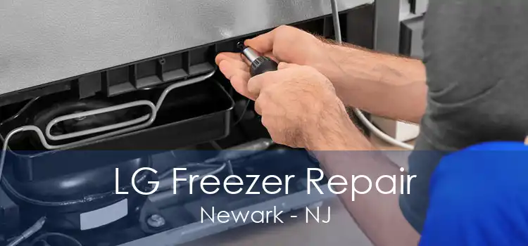 LG Freezer Repair Newark - NJ