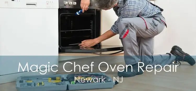 Magic Chef Oven Repair Newark - NJ