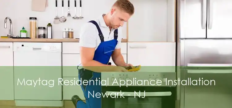 Maytag Residential Appliance Installation Newark - NJ