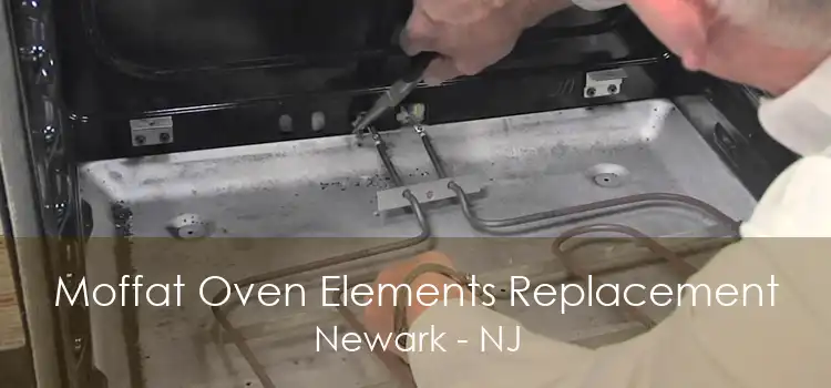 Moffat Oven Elements Replacement Newark - NJ
