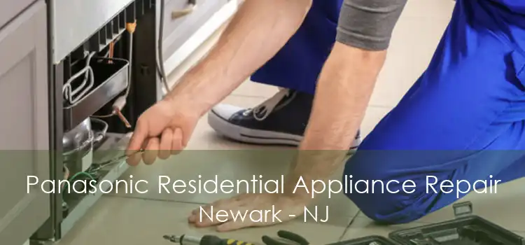 Panasonic Residential Appliance Repair Newark - NJ