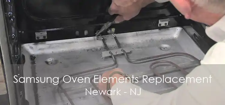 Samsung Oven Elements Replacement Newark - NJ