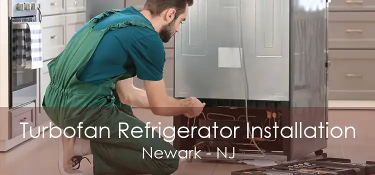 Turbofan Refrigerator Installation Newark - NJ